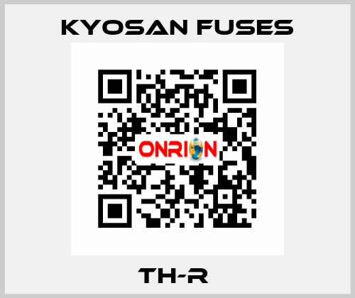 TH-R  Kyosan Fuses