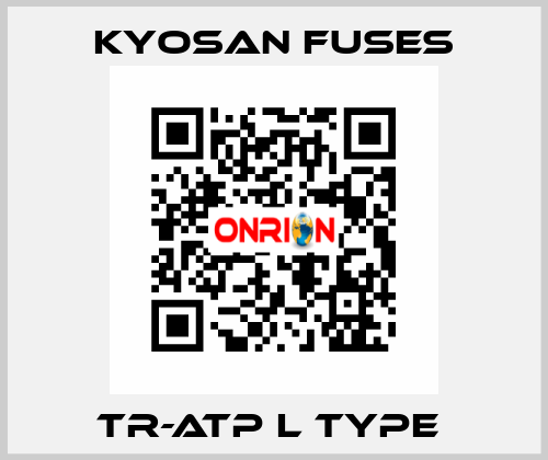 TR-ATP L Type  Kyosan Fuses