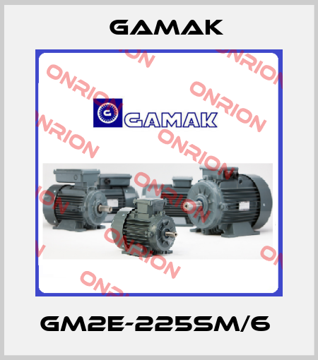 GM2E-225SM/6  Gamak