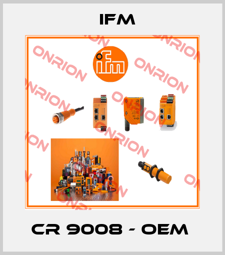 CR 9008 - OEM  Ifm