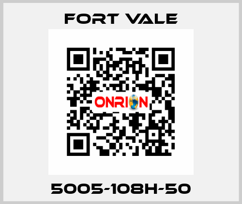 5005-108H-50 Fort Vale