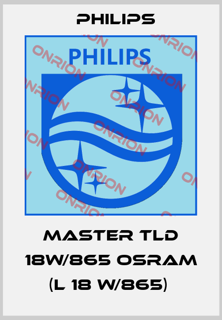 MASTER TLD 18W/865 OSRAM (L 18 W/865)  Philips