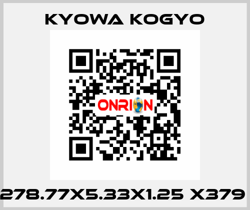 278.77X5.33X1.25 X379  Kyowa Kogyo