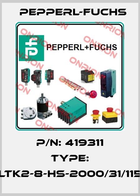 P/N: 419311 Type: LTK2-8-HS-2000/31/115 Pepperl-Fuchs