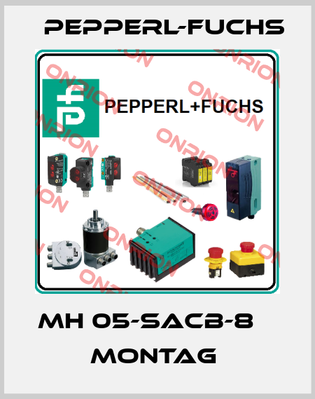 MH 05-SACB-8            Montag  Pepperl-Fuchs