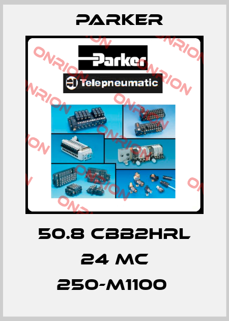 50.8 CBB2HRL 24 MC 250-M1100  Parker