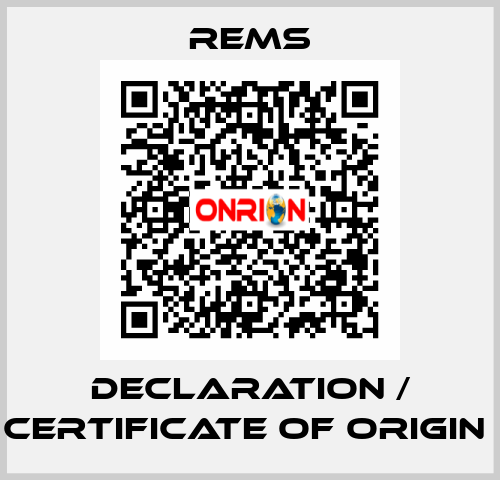 declaration / certificate of origin  Rems