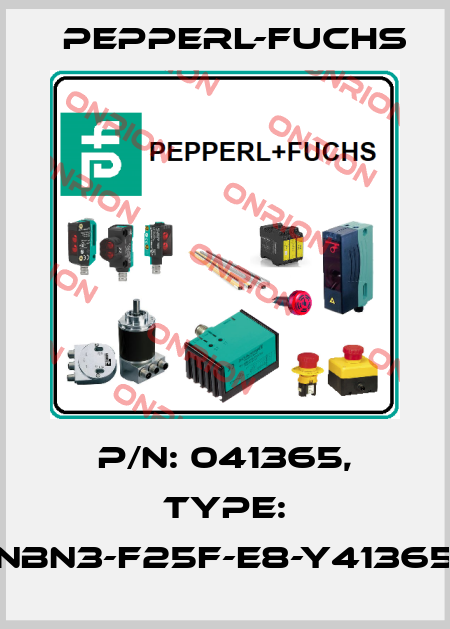 p/n: 041365, Type: NBN3-F25F-E8-Y41365 Pepperl-Fuchs