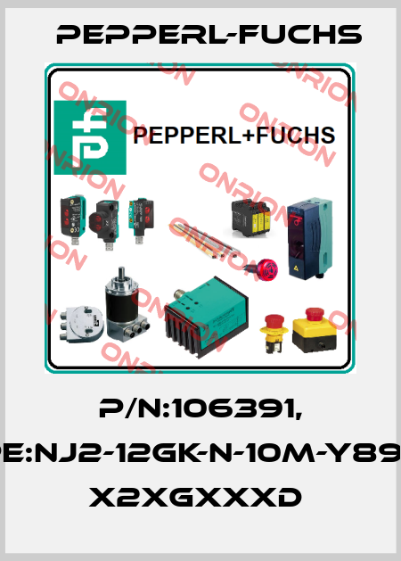 P/N:106391, Type:NJ2-12GK-N-10M-Y89552 x2xGxxxD  Pepperl-Fuchs