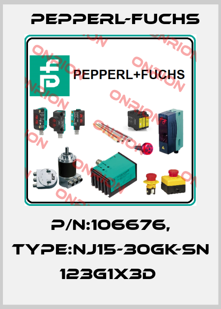 P/N:106676, Type:NJ15-30GK-SN          123G1x3D  Pepperl-Fuchs