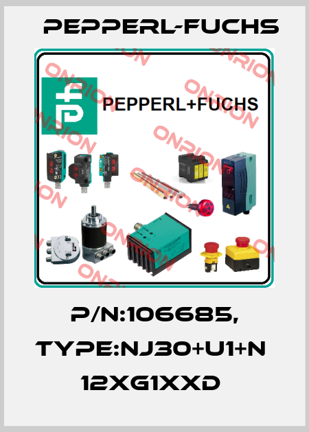 P/N:106685, Type:NJ30+U1+N             12xG1xxD  Pepperl-Fuchs
