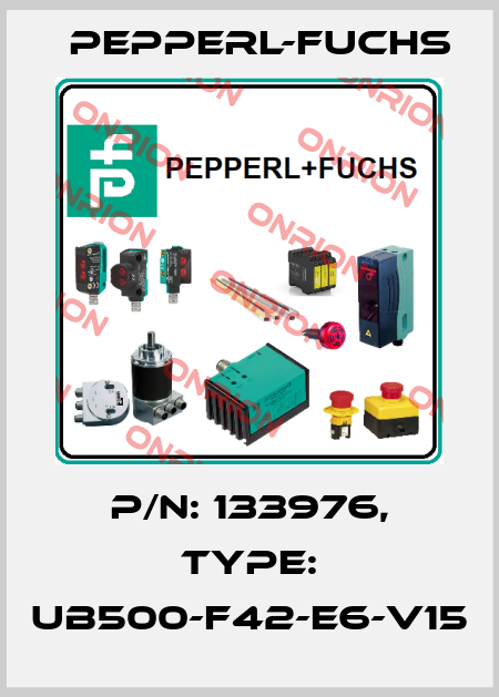 p/n: 133976, Type: UB500-F42-E6-V15 Pepperl-Fuchs