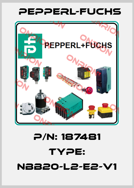 P/N: 187481 Type: NBB20-L2-E2-V1 Pepperl-Fuchs