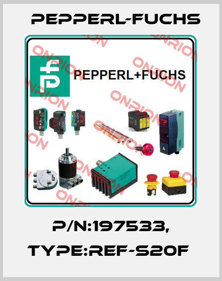 P/N:197533, Type:REF-S20F  Pepperl-Fuchs