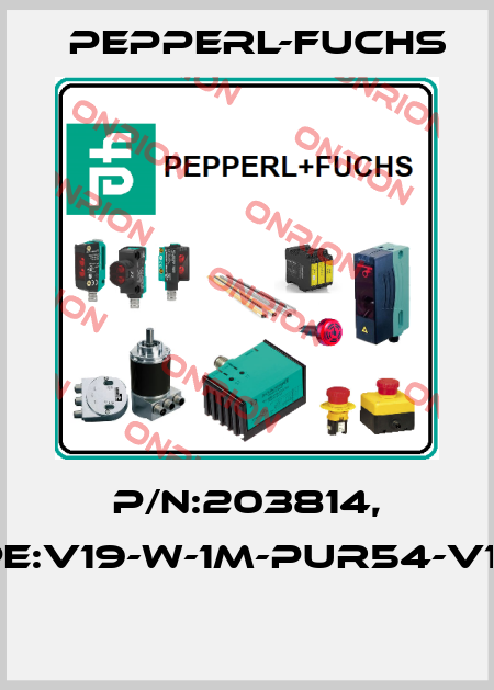 P/N:203814, Type:V19-W-1M-PUR54-V19-W  Pepperl-Fuchs