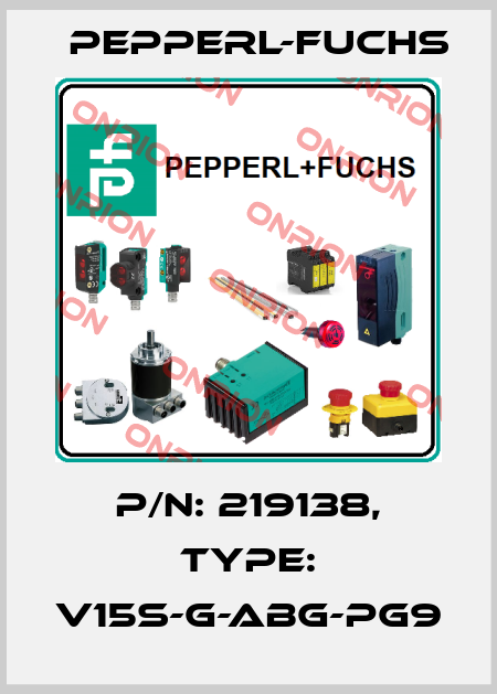 p/n: 219138, Type: V15S-G-ABG-PG9 Pepperl-Fuchs