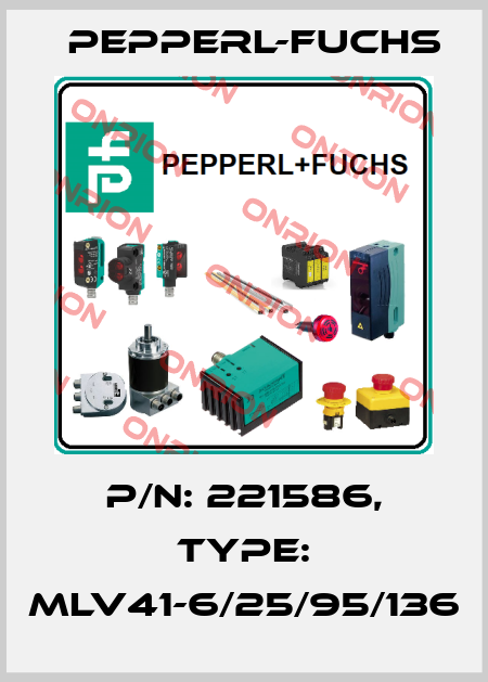 p/n: 221586, Type: MLV41-6/25/95/136 Pepperl-Fuchs
