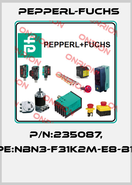 P/N:235087, Type:NBN3-F31K2M-E8-B13-S  Pepperl-Fuchs
