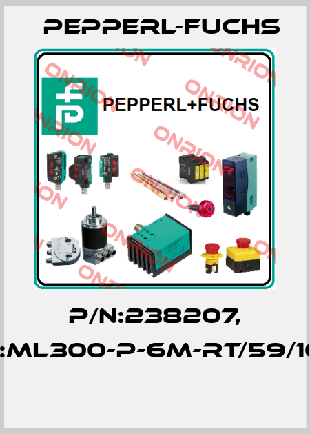 P/N:238207, Type:ML300-P-6m-RT/59/102/115  Pepperl-Fuchs