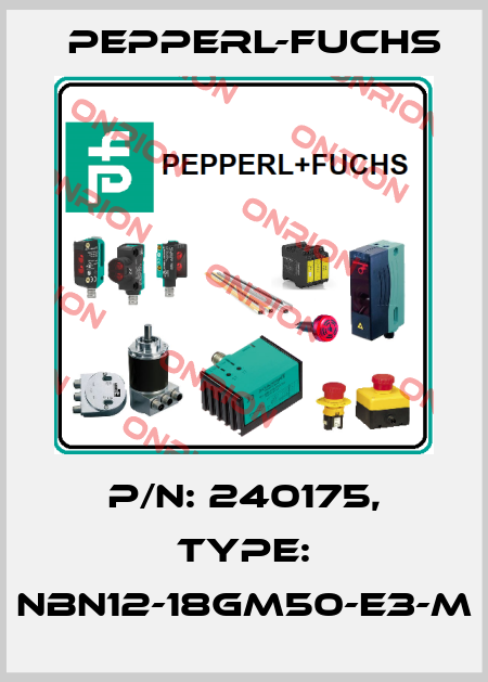 p/n: 240175, Type: NBN12-18GM50-E3-M Pepperl-Fuchs