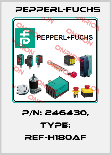 p/n: 246430, Type: REF-H180AF Pepperl-Fuchs
