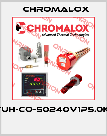 TTUH-CO-50240V1P5.0KW  Chromalox