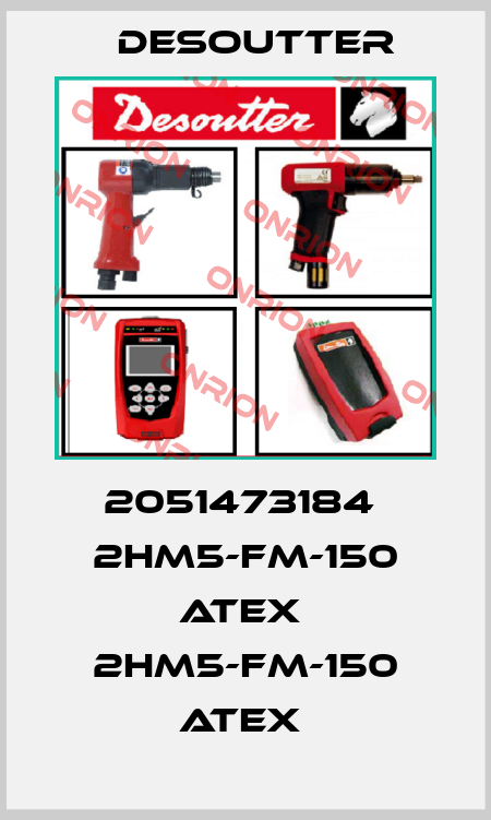 2051473184  2HM5-FM-150 ATEX  2HM5-FM-150 ATEX  Desoutter