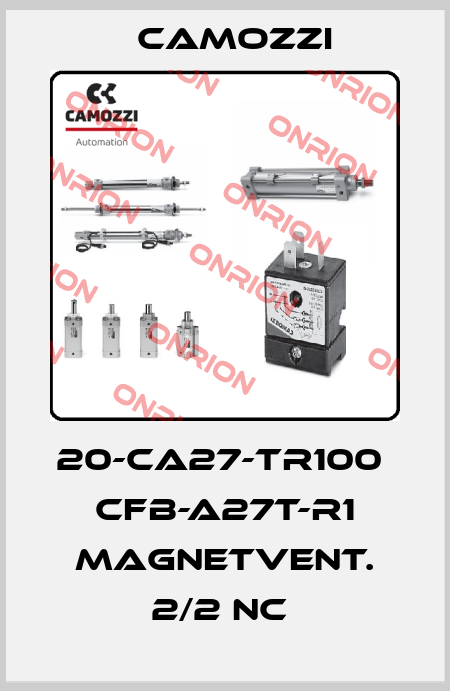 20-CA27-TR100  CFB-A27T-R1 MAGNETVENT. 2/2 NC  Camozzi