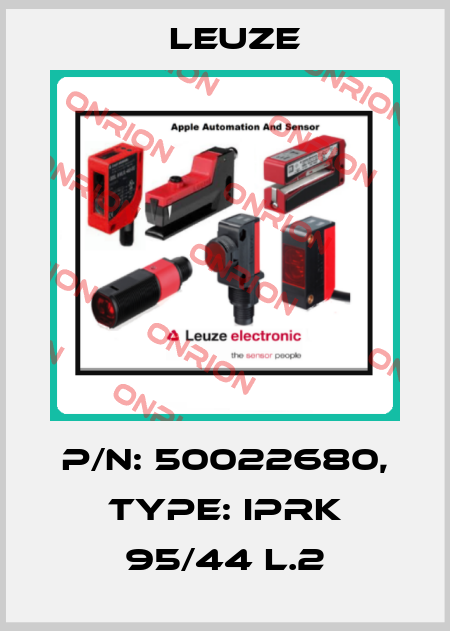 p/n: 50022680, Type: IPRK 95/44 L.2 Leuze