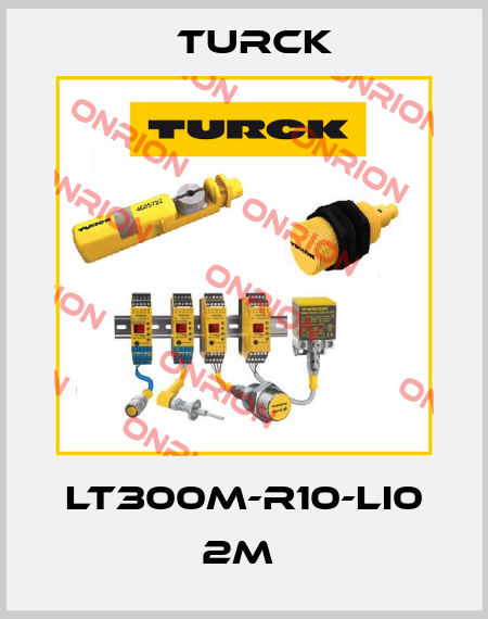 LT300M-R10-LI0 2M  Turck