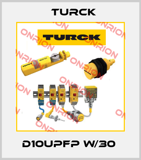 D10UPFP W/30  Turck