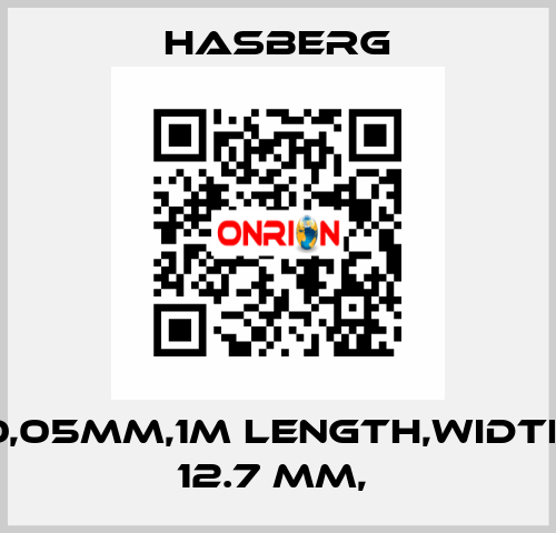 0,05MM,1M LENGTH,WIDTH 12.7 MM,  Hasberg