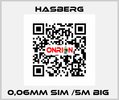 0,06MM SIM /5M BIG  Hasberg