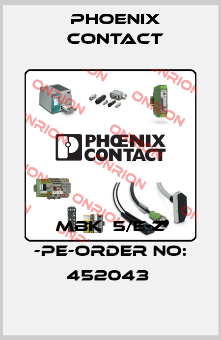 MBK  5/E-Z -PE-ORDER NO: 452043  Phoenix Contact