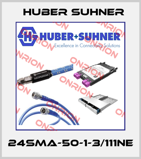 24SMA-50-1-3/111NE Huber Suhner