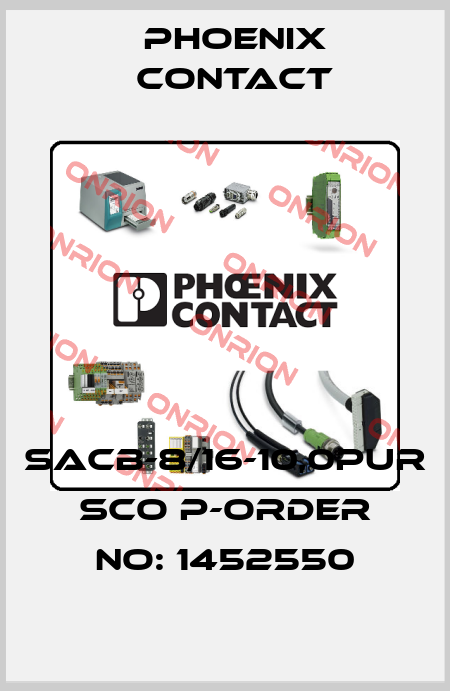 SACB-8/16-10,0PUR SCO P-ORDER NO: 1452550 Phoenix Contact