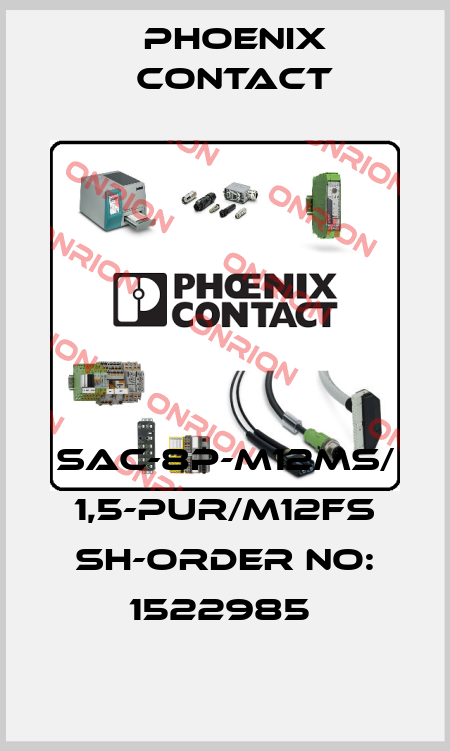 SAC-8P-M12MS/ 1,5-PUR/M12FS SH-ORDER NO: 1522985  Phoenix Contact