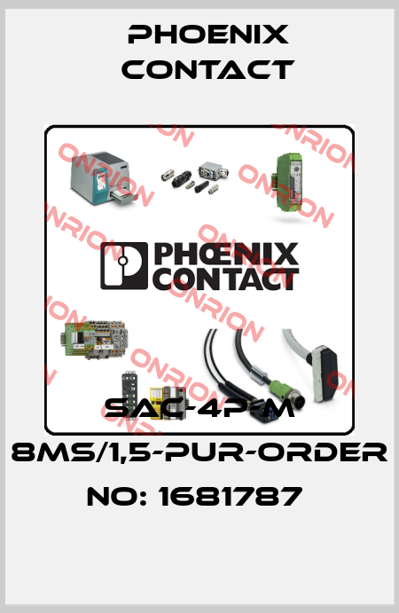 SAC-4P-M 8MS/1,5-PUR-ORDER NO: 1681787  Phoenix Contact