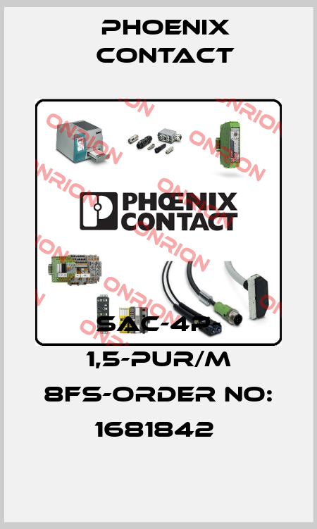 SAC-4P- 1,5-PUR/M 8FS-ORDER NO: 1681842  Phoenix Contact