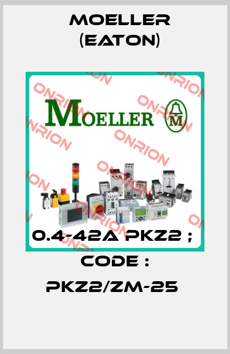 0.4-42A PKZ2 ;  CODE : PKZ2/ZM-25  Moeller (Eaton)