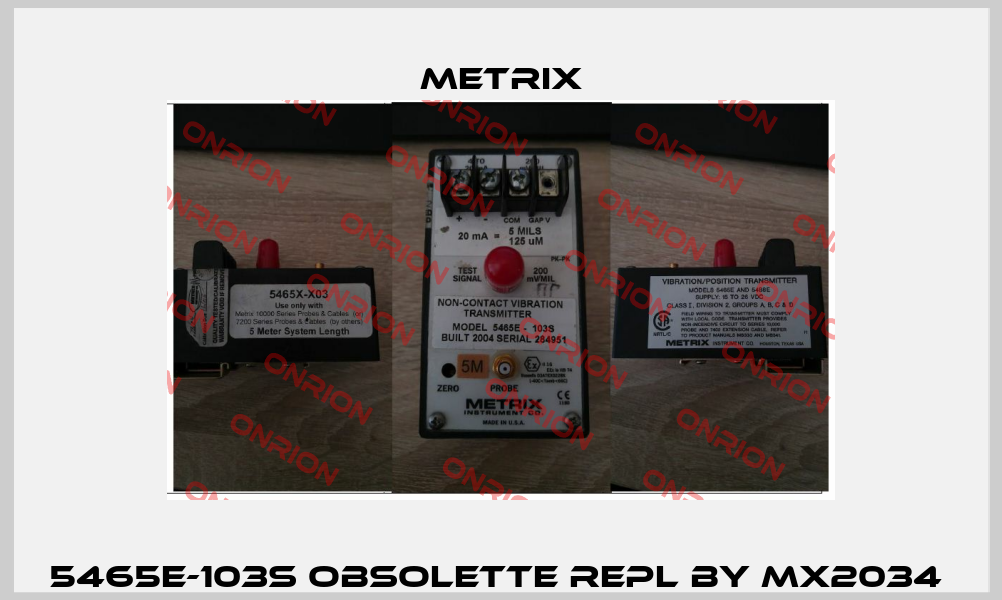 5465E-103S obsolette repl by MX2034  Metrix