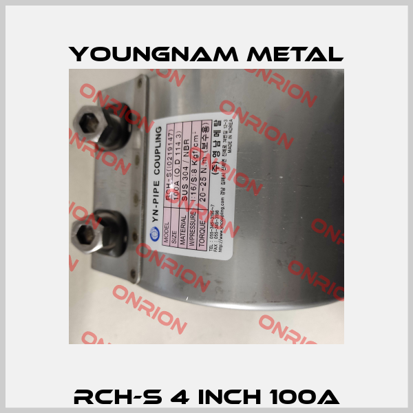 RCH-S 4 INCH 100A YOUNGNAM METAL