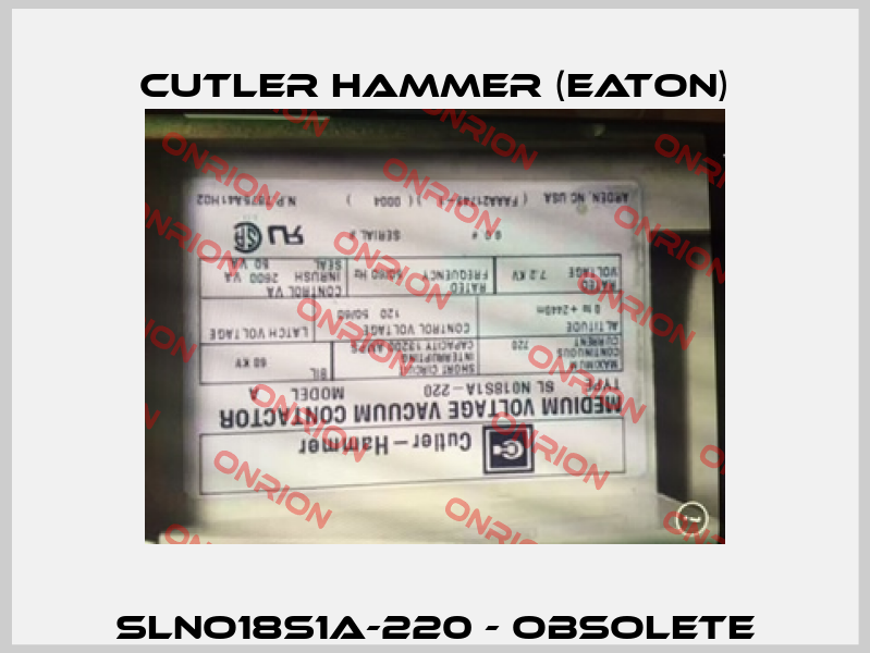 SLNO18S1A-220 - Obsolete Cutler Hammer (Eaton)