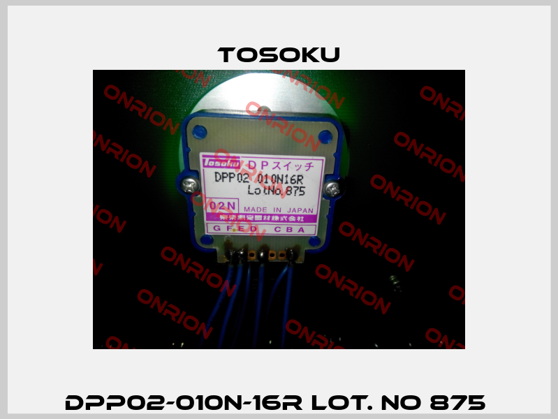 DPP02-010N-16R Lot. No 875  TOSOKU