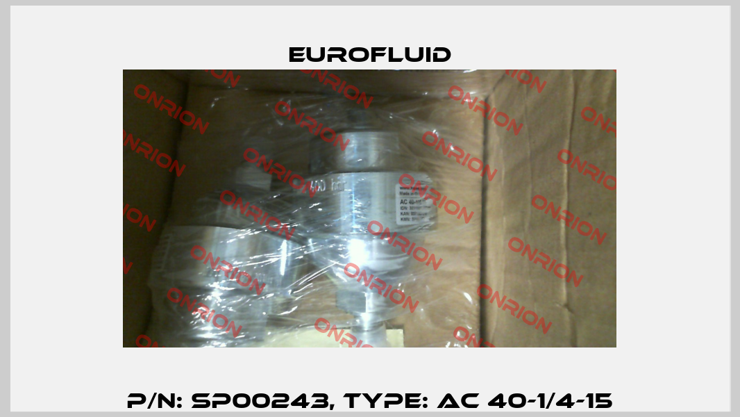 P/N: SP00243, Type: AC 40-1/4-15 Eurofluid