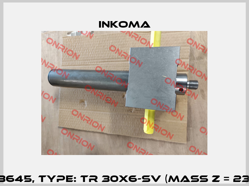 P/N: 118645, Type: TR 30x6-SV (Maß Z = 230 mm) INKOMA