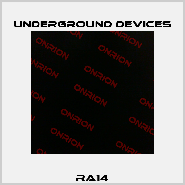 RA14 Underground Devices