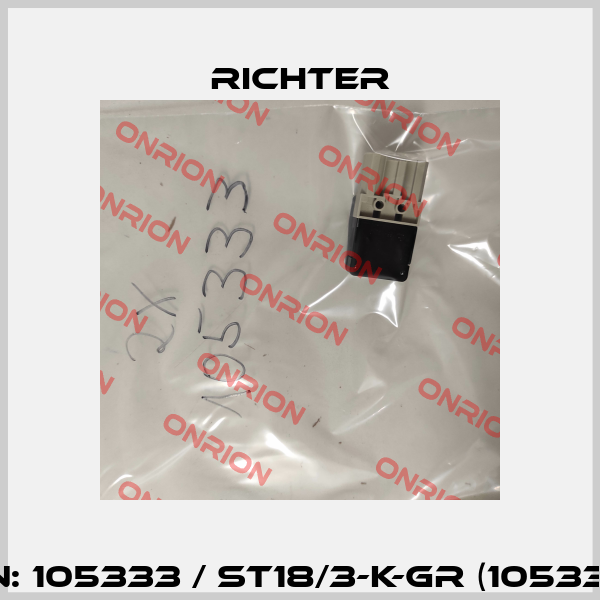 PN: 105333 / ST18/3-K-GR (105333) RICHTER